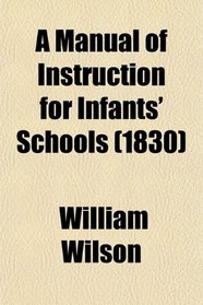 A Manual of Instruction for Infants' Schools (1830)