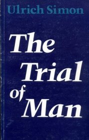 THE TRIAL OF MAN