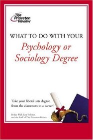 What to Do with Your Psychology or Sociology Degree (Career Guides)