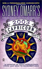 Sydney Omarr's Day-by-Day Astrological Guide for the Year 2003: Capricor (Sydney Omarr's Day By Day Astrological Guide for Capricorn, 2003)
