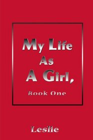 My Life as a Girl, Book One