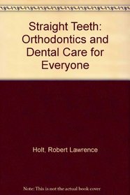 Straight Teeth: Orthodontics and Dental Care for Everyone