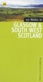 50 Walks in Glasgow & South West Scotland: 50 Walks of 2 to 10 Miles