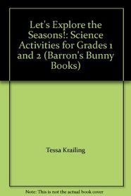 Let's Explore the Seasons!: Science Activities for Grades 1 and 2 (Barron's Bunny Books)