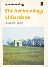 The Archaeology of Gardens (Shire Archaeology Series)