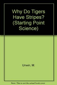 Why Do Tigers Have Stripes? (Usbornes Starting Point Science)