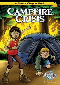 Campfire Crisis (A Choice Chapter Book) (Adventure Kids: A Choice Chapter Book)