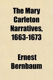 The Mary Carleton Narratives, 1663-1673