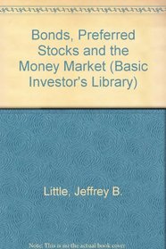 Bonds, Preferred Stocks and the Money Market (Basic Investors Library)