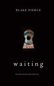 Waiting (The Making of Riley Paige?Book 2)