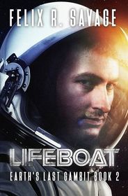 Lifeboat: A First Contact Technothriller (Earth's Last Gambit) (Volume 2)