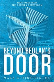 Beyond Bedlam's Door: True Tales from the Couch and Courtroom