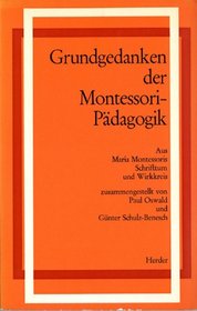 Grundgedanken der Montessori-Padagogik: Aus Maria Montessoris Schrifttum u. Wirkkreis (Schriften des Willmann-Instituts, Munchen, Wien) (German Edition)