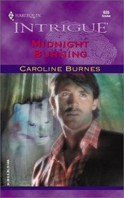 Midnight Burning (Harlequin Intrigue, No 635)