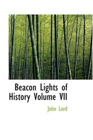 Beacon Lights of History  Volume VII