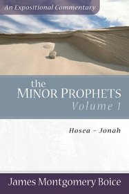 Minor Prophets, The: Hosea-Jonah (Expositional Commentary)