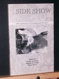 Side Show 1997: An Anthology of Contemporary Fiction (Annual)