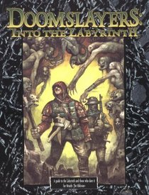 Doomslayers: Into the Labyrinth (Wraith, the Oblivion)