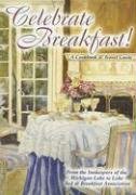 Celebrate Breakfast!: A Cookbook & Travel Guide