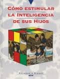 Como Estimular La Inteligencia de Sus Hijos (Spanish Edition)