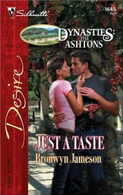 Just a Taste (Dynasties: The Ashtons, Bk 4) (Silhouette Desire, No 1645)