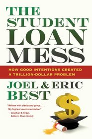 The Student Loan Mess: How Good Intentions Created a Trillion-Dollar Problem