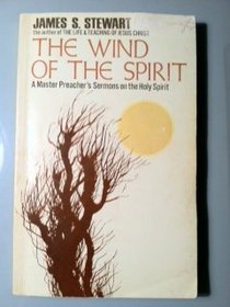 The Wind of the Spirit: A Master Preacher's Sermons on the Holy Spirit