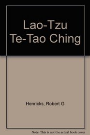 Lao-Tzu Te-Tao Ching