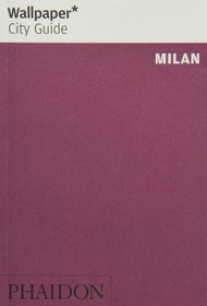 Wallpaper* City Guide Milan 2014 (Wallpaper City Guides)
