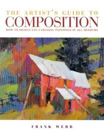 The Artist's Guide to Composition (Atelier Series)