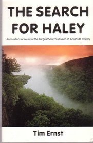 The search for Haley: An insider's account of the largest search mission in Arkansas history