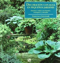 Decoracion Con Agua En Pequenos Jardines (Spanish Edition)