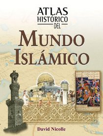 Atlas historico del mundo islamico (Atlas historicos)