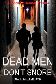 Dead Men Don't Snore (Gordon Bennet Thrillers)