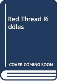 Red Thread Riddles
