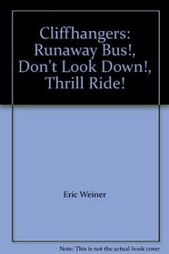 Cliffhangers: Runaway Bus!, Don't Look Down!, Thrill Ride!