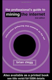 The Professional's Guide to Mining the Internet, 2nd Edition