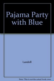 Pajama Party with Blue