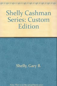 Shelly Cashman Series: Custom Edition