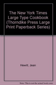 The New York Times Large Type Cookbook (Thorndike Press Large Print Paperback Series)