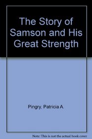 The Story of Samson and His Great Strength