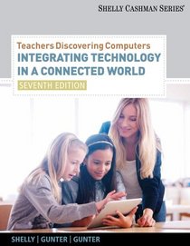 Teachers Discovering Computers: Integrating Technology in a Connected World