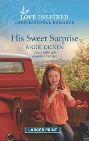 His Sweet Surprise (Love Inspired, No 1506) (Larger Print)