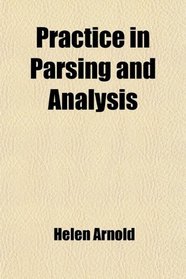 Practice in Parsing and Analysis