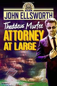 Attorney at Large: Thaddeus Murfee Series
