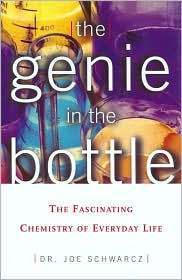 The Genie in the Bottle: The Fascinating Chemistry of Everyday Life