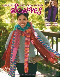 Ruthie's Easy Crocheted Scarves (Leisure Arts #3669)