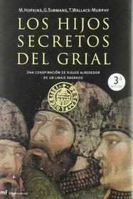 Los hijos secretos del grial/ The Secret Kids of the Grail: Una Conspiracion De Siglos Alrededor De Un Linaje Sagrado (Spanish Edition)