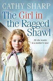 The Girl in the Ragged Shawl (The Children of the Workhouse) (Book 1)