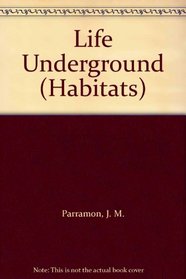 Life Underground (Habitats)